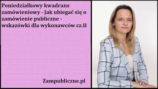 Poniedziałkowy kwadrans zamówieniowy - jak skutecznie ubiegać się o zamówienie publiczne cz.II