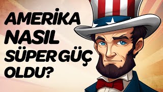 Amerika Nasıl Süper Güç Oldu ? | Animasyonlu Tarih