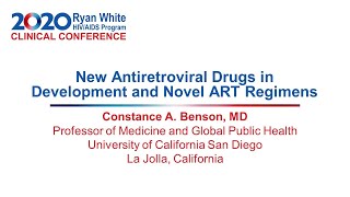 RWCC2020 - New and Investigational ART Drugs and Strategies by Constance A. Benson, MD