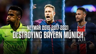 Neymar Jr ● Destroying Bayern Múnich | Crazy Skills and Goals 2015 -2021 | HD