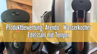 Produktbewertung: Arendo - Wasserkocher Edelstahl mit Temperatureinstellung - 45°C-100°C - 1.5 Liter