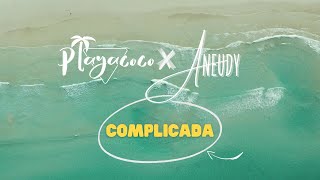 COMPLICADA 🧜‍♀️ | PLAYACOCO, ANEUDY \