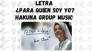 Letra ¿para quien soy yo? Hakuna Group Music