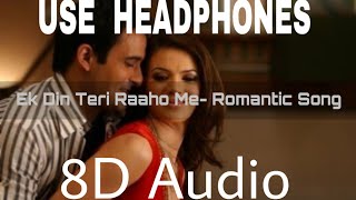 Ek Din Teri Raaho Me (8D Audio) | Naqaab | Javed Ali