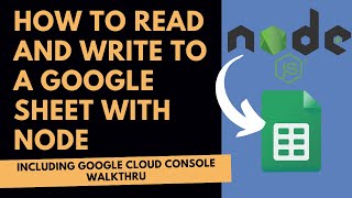 How To Use Node.js to Read + Write to Google Sheets (w/ Example Code)