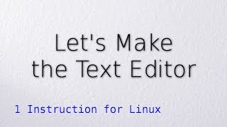 1 Instruction for Linux (Let's make the text editor)