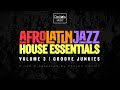 Afro Latin Jazz House Essentials (Volume 3 | Groove Junkies)