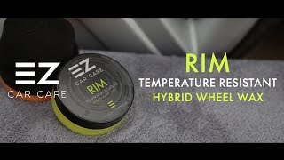 Rim - Temperature Resistant Hybrid Wheel Wax | EZ Car Care