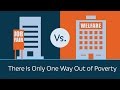 There Is Only One Way Out of Poverty | 5 Minute Video