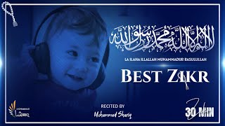 La Ilaha Illallah Muhammadur Rasulullah | Heart Soothing Zikr | Mohammad Shariq | 30 Minutes