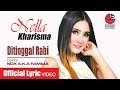 DITINGGAL RABI - NELLA KHARISMA (OM. MALIKA) - Official Lyric Video