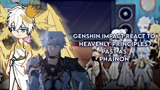 Genshin Impact react to the Heavenly Principles Past as Phainon | AU | Put in 0.50 speed!