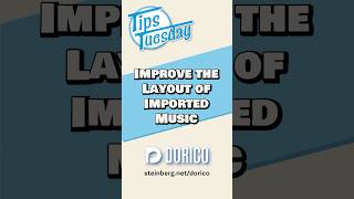 Improve the layout of imported music #TipsTuesday #Dorico #Steinberg #musicnotation