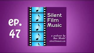 The Silent Film Music Podcast with Ben Model ep 47: The Patsy, The Cameraman, and Gilbert Gottfried