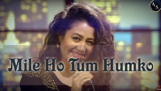 Mile Ho Tum Hunko Full Song | Tony Kakkar | Neha Kakkar | LoFi Remix Version | Female Voice Songs |