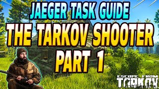 Tarkov Shooter Part 1 - Jaeger Task Guide - Escape From Tarkov