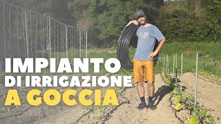 COME IRRIGARE L'ORTO NEL MODO GIUSTO, con impianto a goccia FACILE.