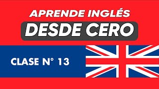 CLASE N° 13 /Curso de INGLES desde Cero [TIEMPO PASADO SIMPLE FORMA AFIRMATIVA]