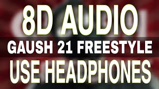 21 FREESTYLE [8D Audio] @gaush