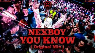 NEXBOY - YOU KNOW (ORIGINAL MIX)