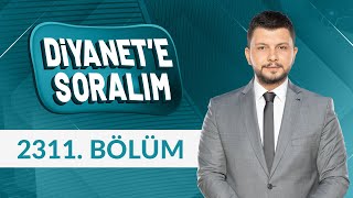 Diyanet'e Soralım 2311.Bölüm - 20 Eylül 2024