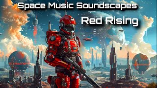 Red Rising Ambience Spacewave Music Mix (Red Rising Saga) - Reading Music for the Red Rising Series