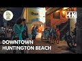 [4K] Walking Tour | Nightlife Downtown Huntington Beach | Pacific Shopping