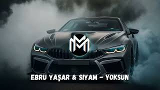 Ebru Yaşar & Siyam - Yoksun (MM Remix)