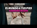 El Mundo A Tus Pies - Grupo Firme - Karaoke Mujer - leo mart karaoke