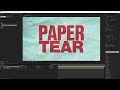 paper tear tutorial how to create the perfect tear in after effects