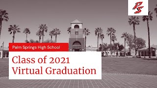 Palm Springs High School Virtual Graduation 2021