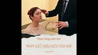 15 dấu hiệu kẻ lừa đảo - Thao túng cảm xúc #cuocsong