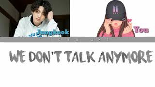 We don't talk anymore - Cover by (Jungkook and You) Lirik duet karaoke