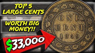 Top 5 Most Valuable Large Cents - Canadian Large Penny Coins Worth BIG MONEY!!