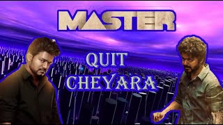 Quit Chyyara | master | telugu fan-made video song | vijay | anirudh.