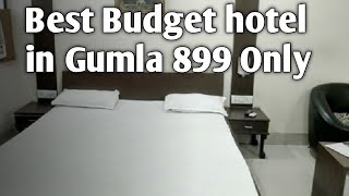 BEST BUDGET HOTEL IN GUMLA BEST COUPLE HOTEL IN GUMLA BUS STAND