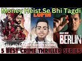 Money Heist Se Bhi Tagdi 5 Web Series |Top 5 Best Web Series Like Money Heist |Best Thriller Series