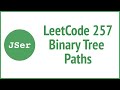 LeetCode 257. Binary Tree Paths (3 approaches) | JSer - JavaScript & Algorithm