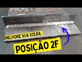 Aula Prática/ SOLDAGEM na Posição 2F / APRENDA A SOLDAR EM ÂNGULO