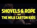 Shovels & Rope | The Milk Carton Kids 