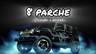 8 parche [slowed and Reverb] song || #lofi version Punjabi song