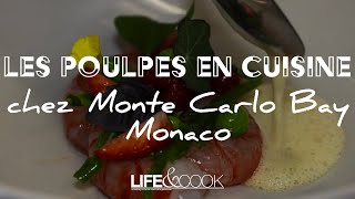 LES POULPES EN CUISINE AU MONTE CARLO BAY AVEC MARCEL RAVIN