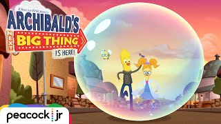 Bubble Trouble | ARCHIBALD'S NEXT BIG THING IS HERE