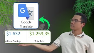 Cách Kiếm 500-1000$ Mỗi Tháng Với Google Dịch | Kiếm Tiền Online 2024