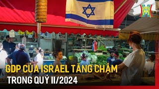 GDP của Israel tăng chậm trong quý II/2024 | Tin tức