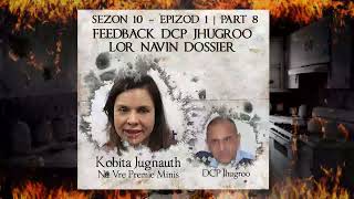 S10 E1 P8 - Feedback DCP Jhugroo lor Navin dossier - Kobita \u0026 DCP Jhugroo