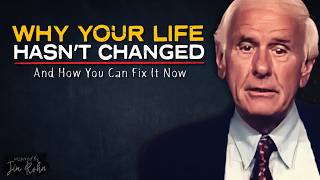The Real Reason Your Life Hasn't Changed | Jim Rohn Motivation