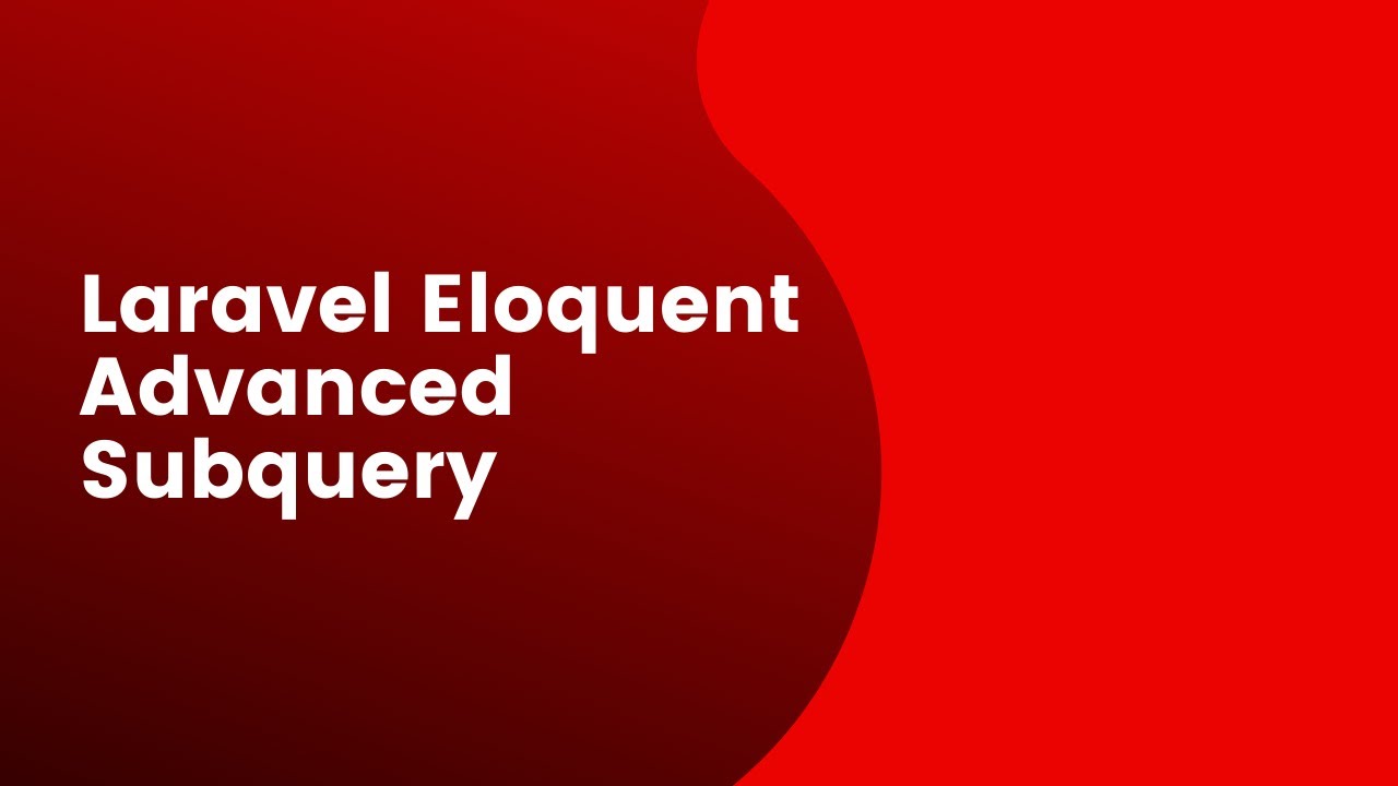 High Performance Code With Laravel Eloquent Subquery - YouTube