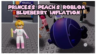 Princess Peach's Roblox Blueberry Inflation