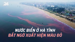 Nước biển ở Hà Tĩnh bất ngờ xuất hiện màu đỏ | VTV24